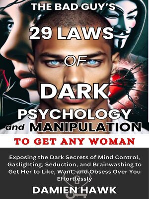 cover image of The Bad Guy's 29 Laws of Dark Psychology and Manipulation to Get Any Woman